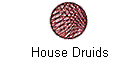 House Druids